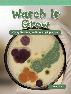 cover image of Watch It Grow: Writing, Simplifying, and Evaluating Expressions